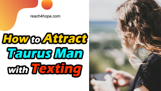 rules when attracting a taurus man via text