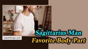 Sagittarius Man Favorite Body Part (a Guide for His Partner)